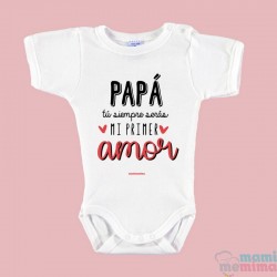 Body Neonato "Papà, sarai sempre il mio primo amore"